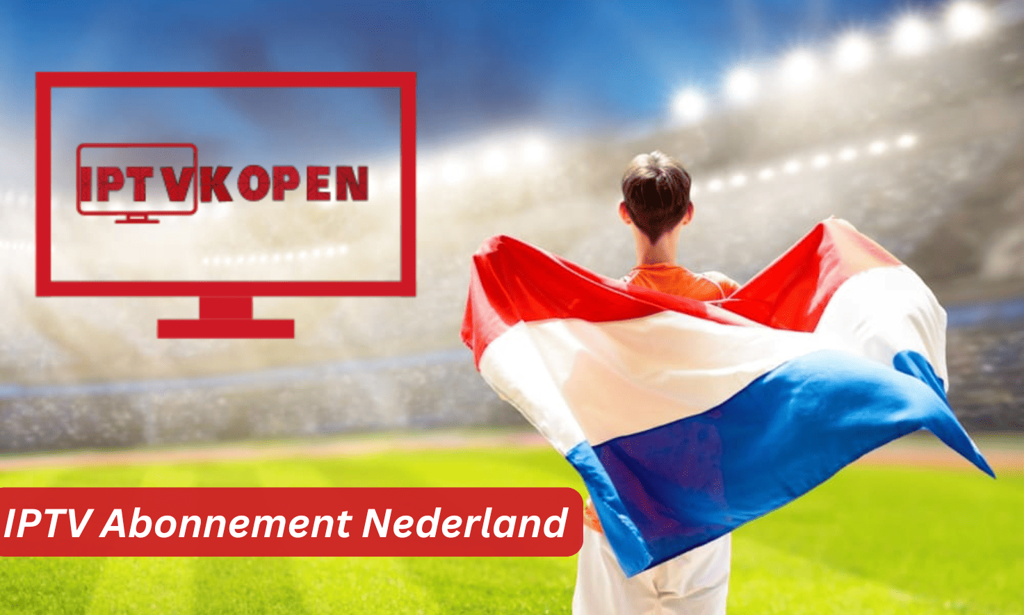 IPTV Abonnement Nederland