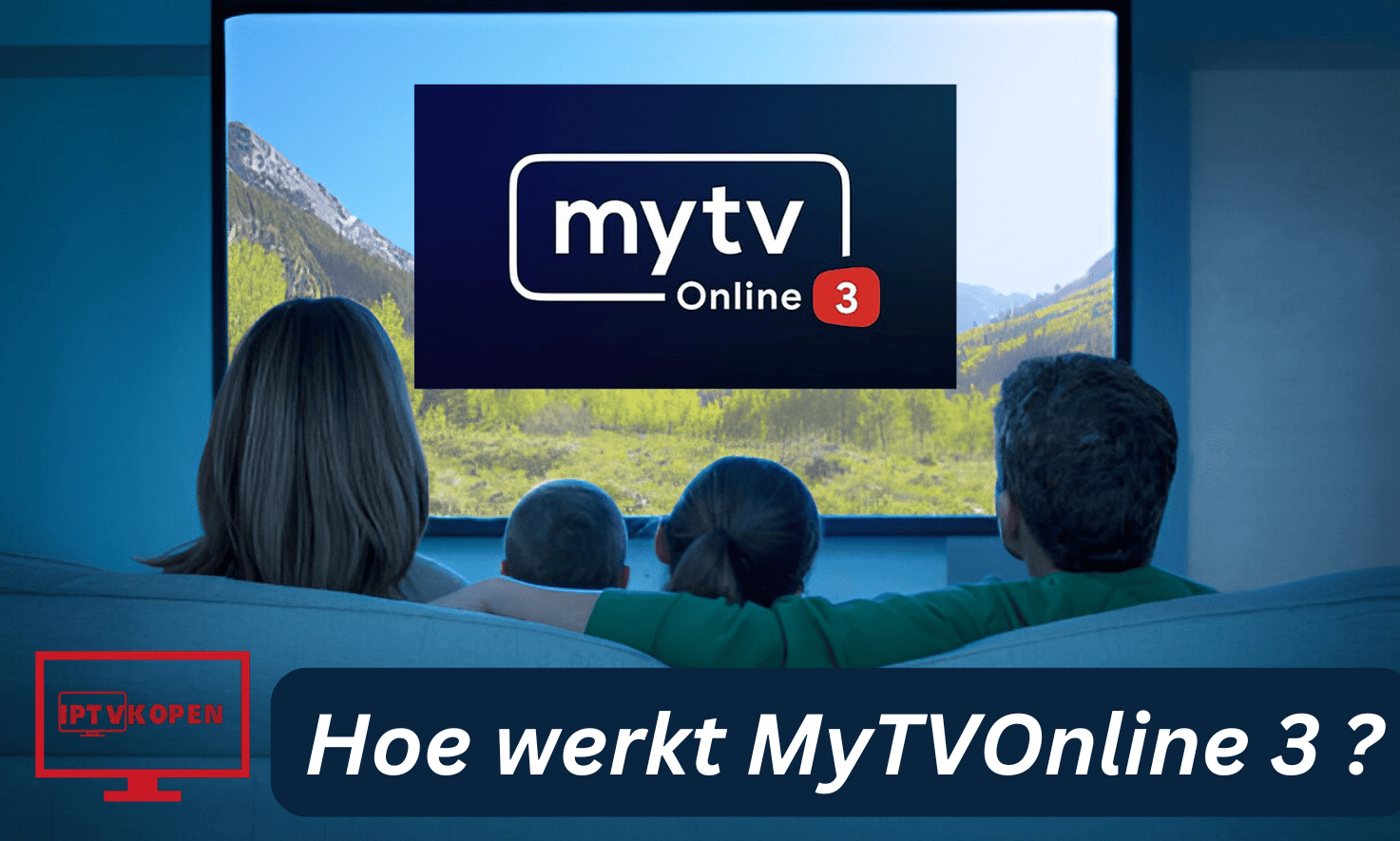 Hoe werkt MyTVOnline 3?